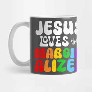 Jesus Loves the Marginalized (Rainbow Lettering) Mug